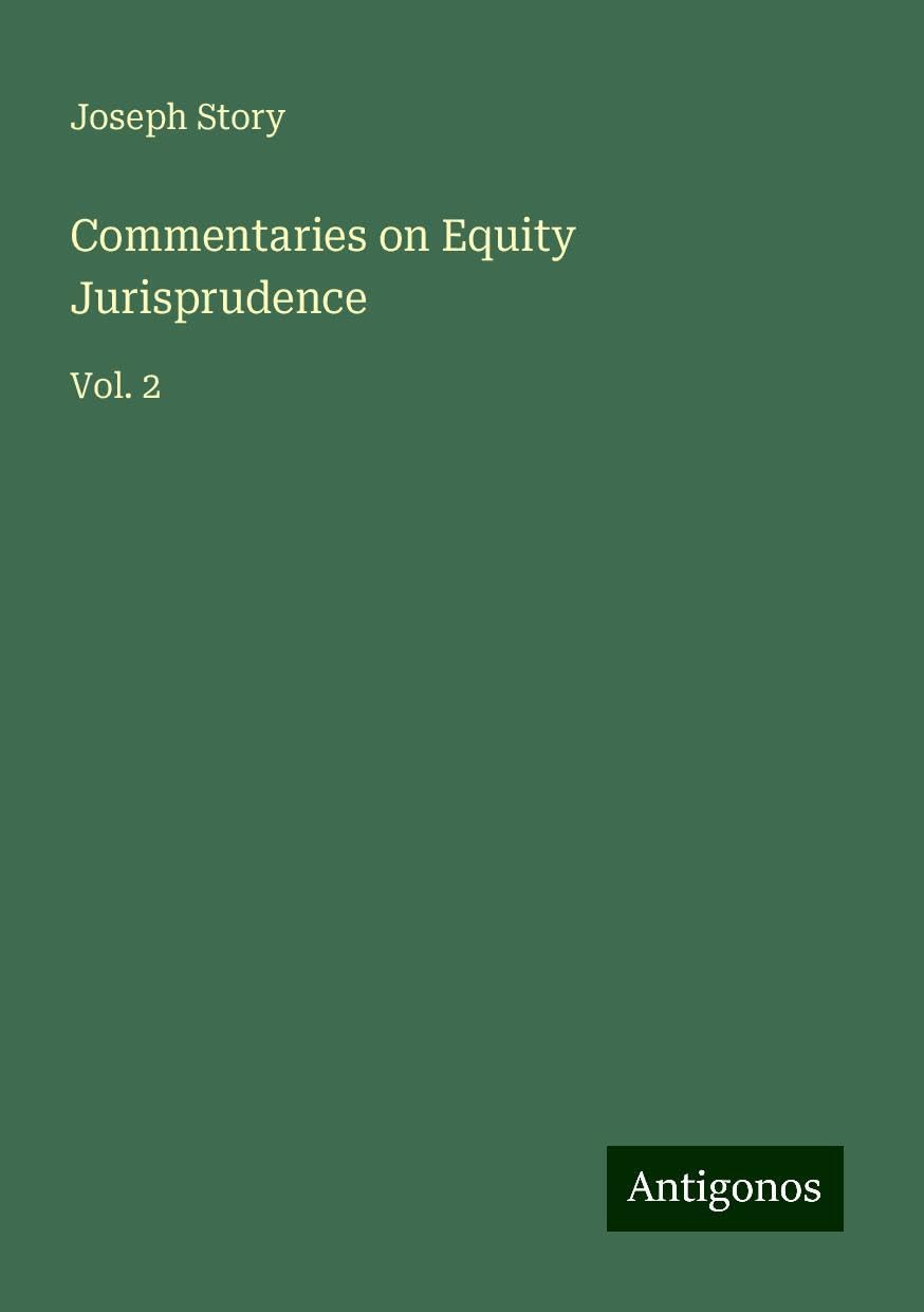 Commentaries on Equity Jurisprudence: Vol. 2