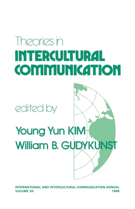 Theories in Intercultural Communication (INTERNATIONAL AND INTERCULTURAL COMMUNICATION ANNUAL)