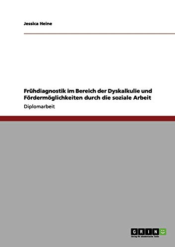 Frühdiagnostik im Bereich der Dyskalkulie und Fördermöglichkeiten durch die soziale Arbeit