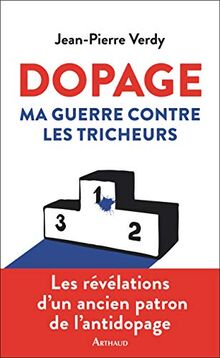 Dopage : ma guerre contre les tricheurs