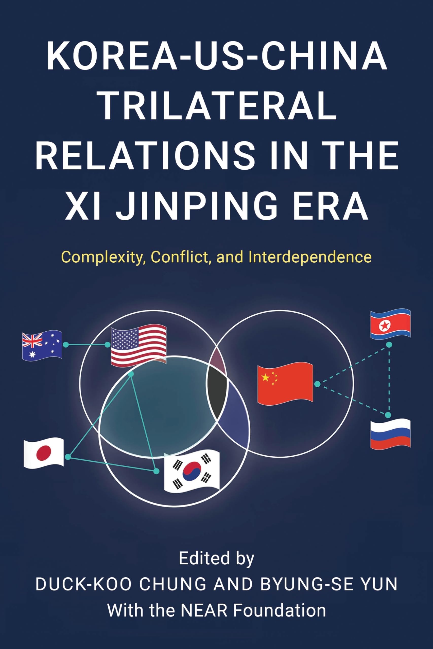 Korea-US-China Trilateral Relations in the Xi Jinping Era: Complexity, Conflict, and Interdependence (Asia in World Politics)