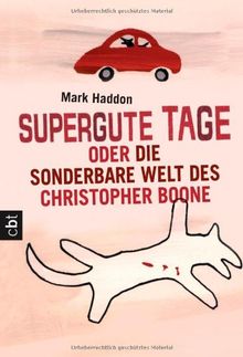 Supergute Tage oder Die sonderbare Welt des Christopher Boone