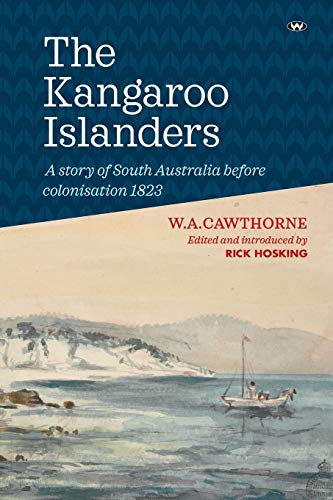 The Kangaroo Islanders: A story of South Australia before colonisation 1823