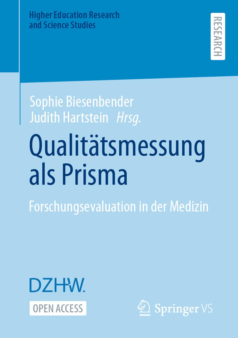 Qualitätsmessung als Prisma: Forschungsevaluation in der Medizin (Higher Education Research and Science Studies)