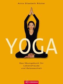 Yoga. Das Übungsbuch für Lebensfreude und Gelassenheit