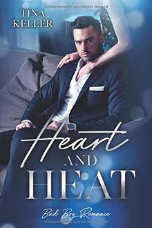 Heart and Heat (Bad Boy Romance) von Keller, Tina | Buch | Zustand sehr gut