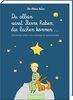 Du allein wirst Sterne haben, die lachen können ...: Die schönsten Zitate von Antoine de Saint-Exupéry