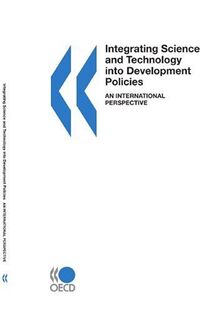 Integrating Science & Technology into Development Policies: An International Perspective