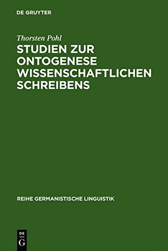 Studien zur Ontogenese wissenschaftlichen Schreibens (Reihe Germanistische Linguistik, Band 271)