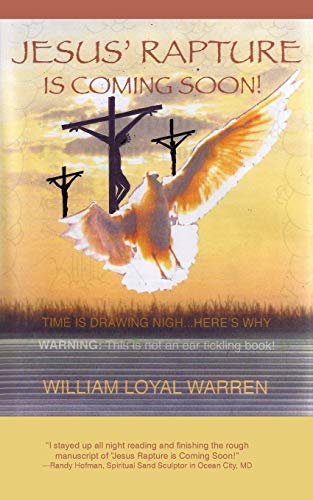 Jesus' Rapture is Coming Soon!: The Coming Rapture of Jesus!