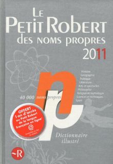 Le Petit Robert des noms propres 2011 : dictionnaire illustré