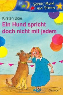 Ein Hund spricht doch nicht mit jedem