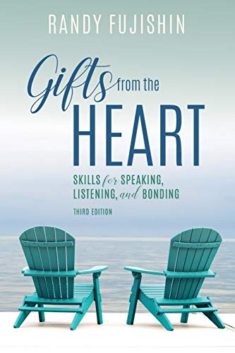 Gifts from the Heart: Skills for Speaking, Listening, and Bonding, Third Edition