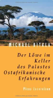 Der Löwe im Keller des Palastes: Ostafrikanische Erfahrungen