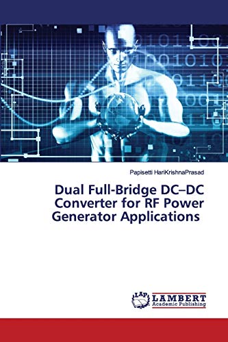 Dual Full-Bridge DC–DC Converter for RF Power Generator Applications