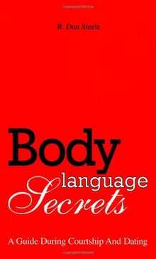 Body Language Secrets: A Guide During Courtship and Dating