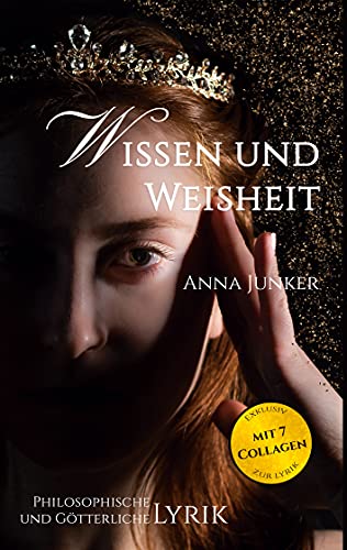 Wissen und Weisheit: Philosophische und Götterliche Lyrik (Lyrik lebt, Band 1)