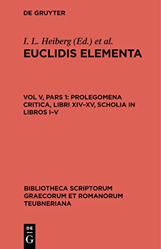 Prolegomena Critica, libri XIV–XV, scholia in libros I–V: Prolegomena Critica, Liber Xiv-xv, Scholia in Libros I-v (Bibliotheca scriptorum Graecorum et Romanorum Teubneriana)