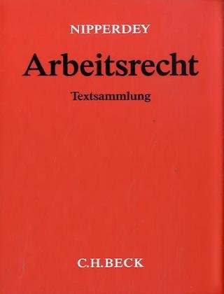 Arbeitsrecht (ohne Fortsetzungsnotierung). Inkl. 117. Ergänzungslieferung: Sammlung aller wichtigen in der Bundesrepublik geltenden arbeitsrechtlichen Vorschriften
