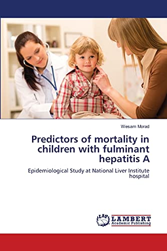 Predictors of mortality in children with fulminant hepatitis A: Epidemiological Study at National Liver Institute hospital