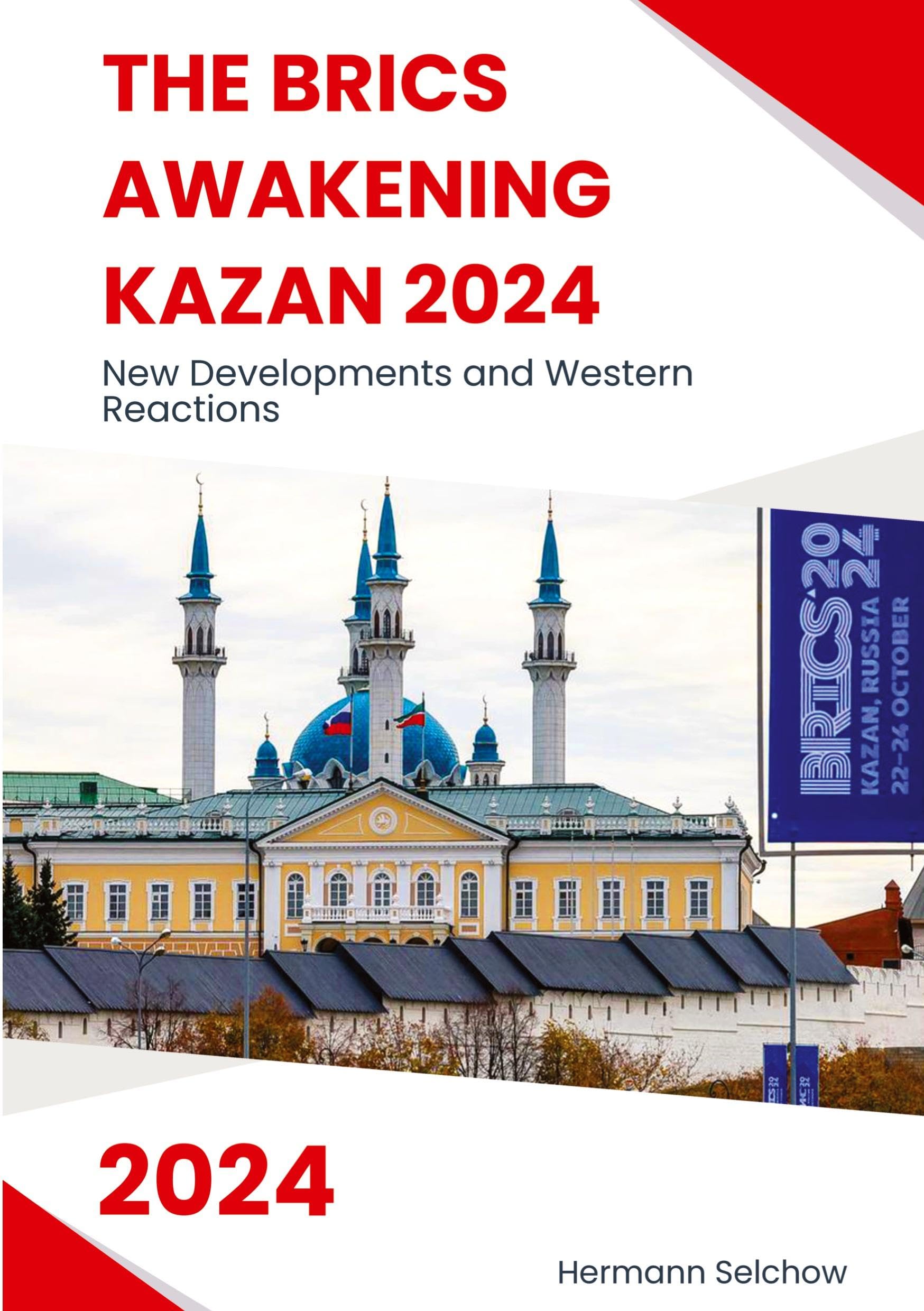 The BRICS Awakening Kazan 2024: New Developments and Western Reactions