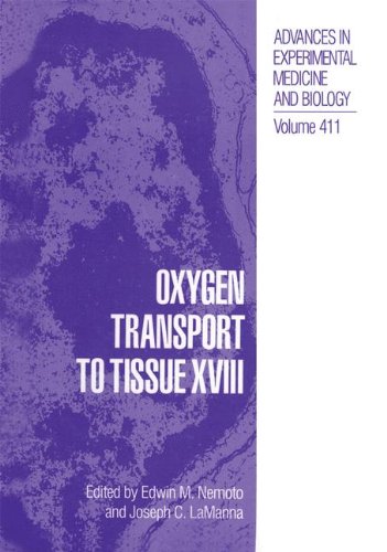 Oxygen Transport to Tissue Xviii (Advances in Experimental Medicine and Biology, Band 411)
