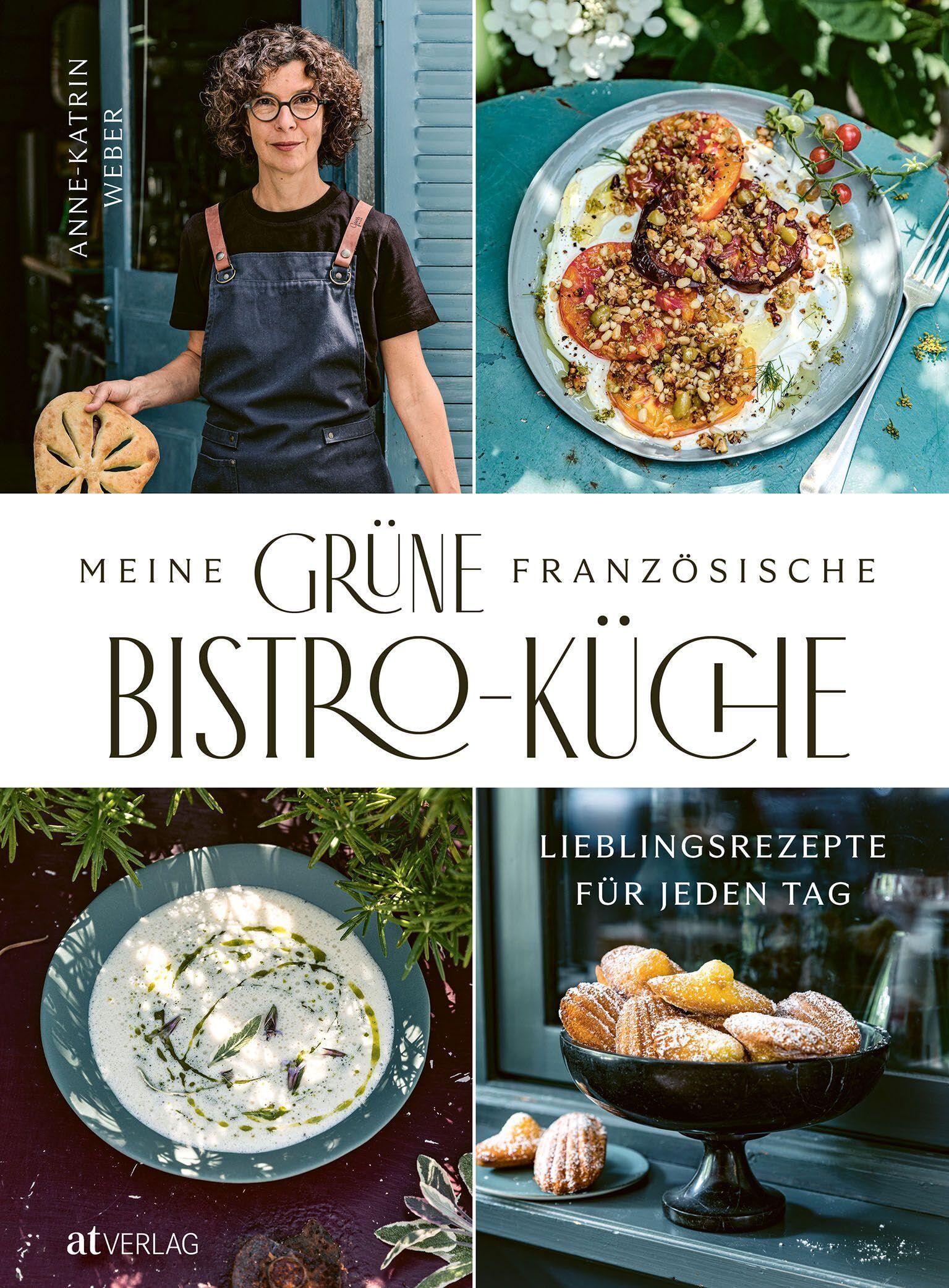 Weber, Anne-Katrin: Meine grüne französische Bistro-Küche