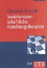 Sozialwissenschaftliche Handlungstheorien: Eine Einführung