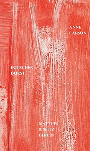 Carson, Anne: Irdischer Durst