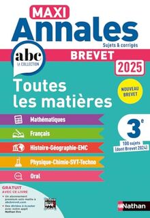 Maxi annales brevet 2025, 3e : toutes les matières, nouveau brevet