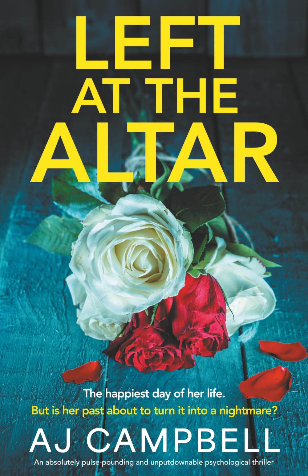 Left at the Altar: An absolutely pulse-pounding and unputdownable psychological thriller