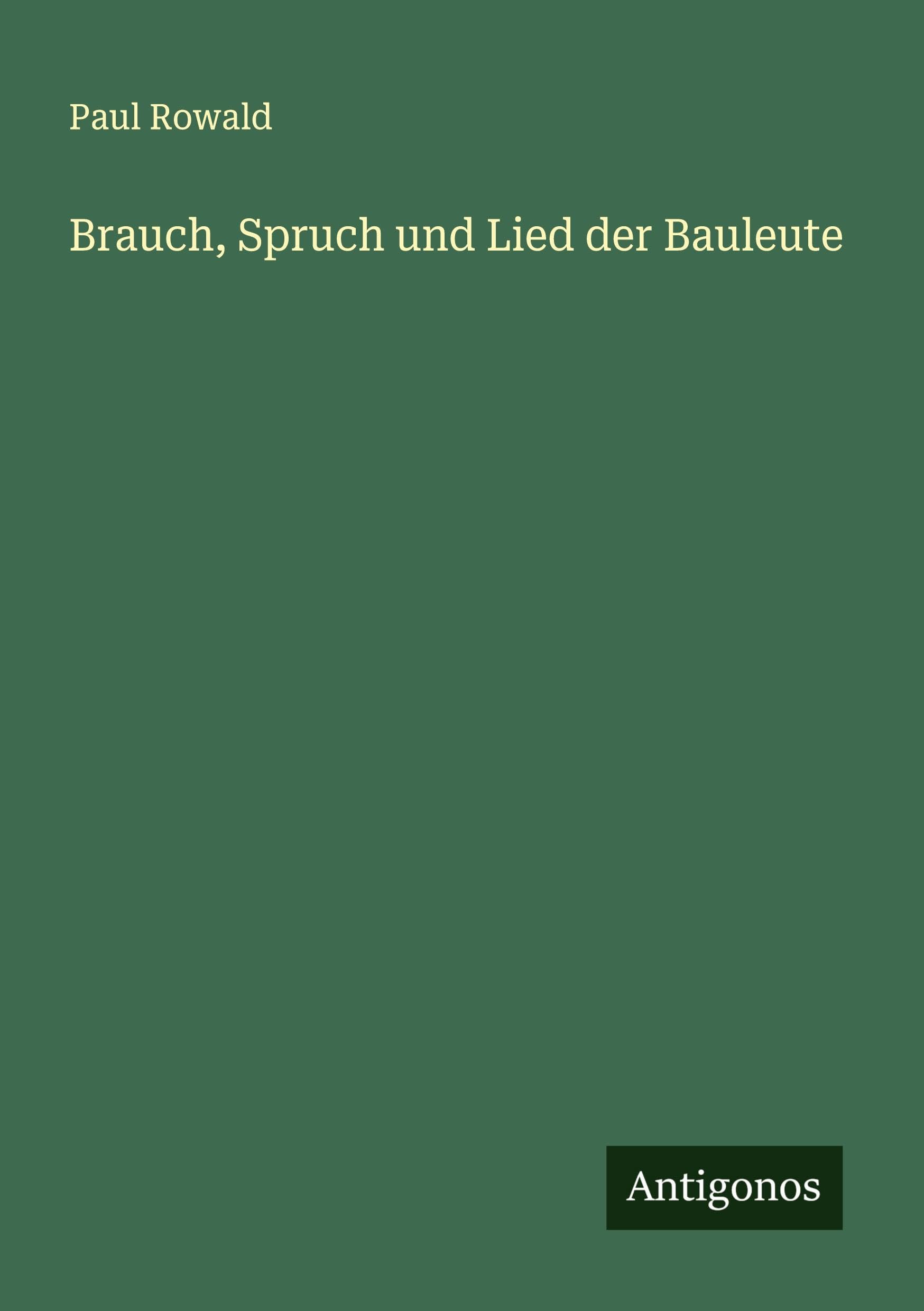 Brauch, Spruch und Lied der Bauleute
