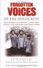 Forgotten Voices of The Holocaust: A new history in the words of the men and women who survived (Forgotten Voices/Holocaust)