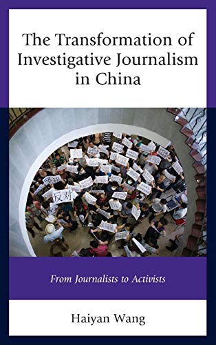 The Transformation of Investigative Journalism in China: From Journalists to Activists