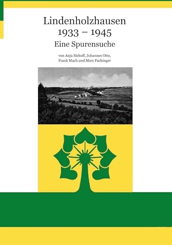 Lindenholzhausen 1933 - 1945: Eine Spurensuche