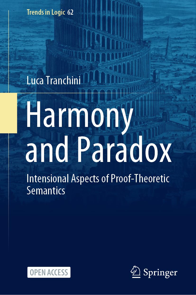 Harmony and Paradox: Intensional Aspects of Proof-Theoretic Semantics (Trends in Logic, 62, Band 62)