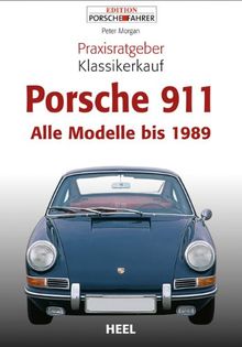 Praxisratgeber Klassikerkauf Porsche 911: Alle Modelle bis 1989