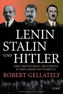 Lenin, Stalin und Hitler: Drei Diktatoren, die Europa in den Abgrund führten