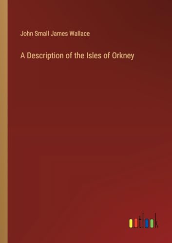 A Description of the Isles of Orkney