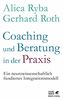 Coaching und Beratung in der Praxis: Ein neurowissenschaftlich fundiertes Integrationsmodell