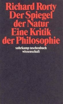 Der Spiegel der Natur: Eine Kritik der Philosophie (suhrkamp taschenbuch wissenschaft)