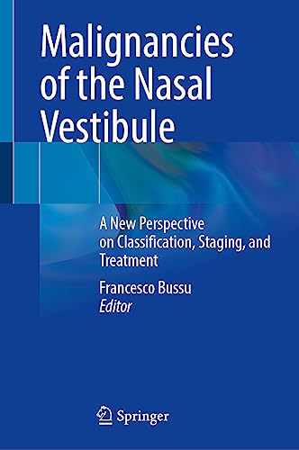 Malignancies of the Nasal Vestibule: A New Perspective on Classification, Staging, and Treatment