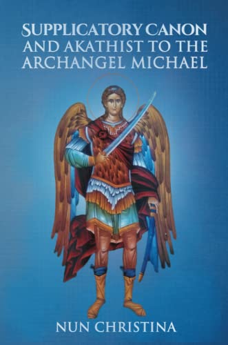 Supplicatory Canon and Akathist to the Archangel Michael