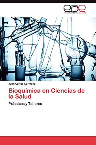 Bioquímica en Ciencias de la Salud: Prácticas y Talleres