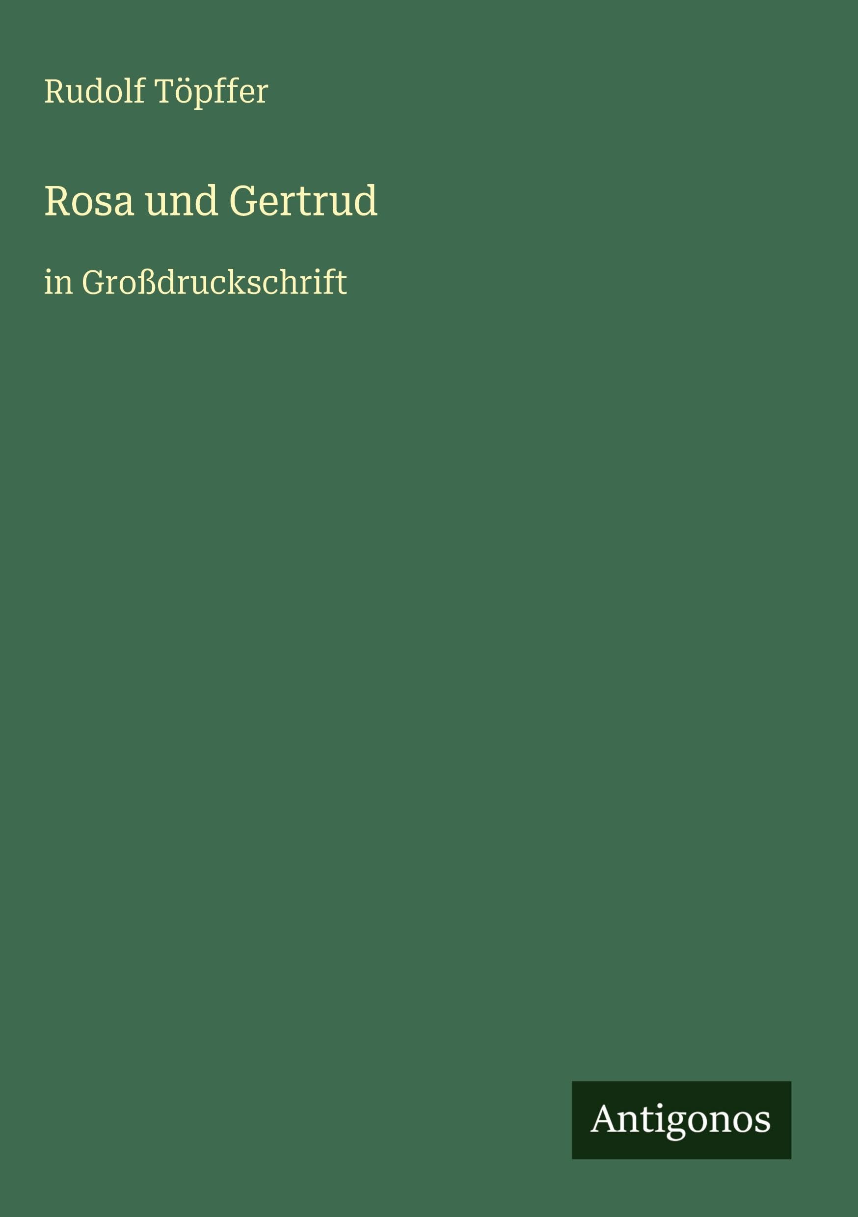 Rosa und Gertrud: in Großdruckschrift