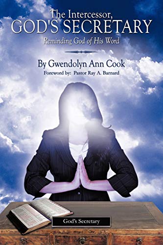 The Intercessor, God's Secretary: Reminding God of His Word.