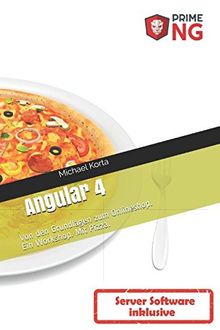 Angular 4: Von den Grundlagen zum Onlineshop. Ein Workshop. Mit Pizza.