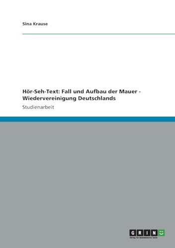 Hör-Seh-Text: Fall und Aufbau der Mauer - Wiedervereinigung Deutschlands