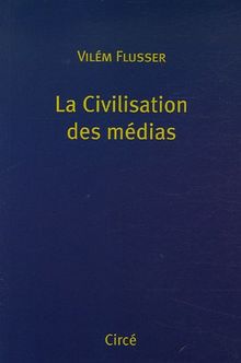 La civilisation des médias