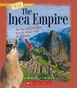 The Inca Empire (A True Book: Ancient Civilizations)